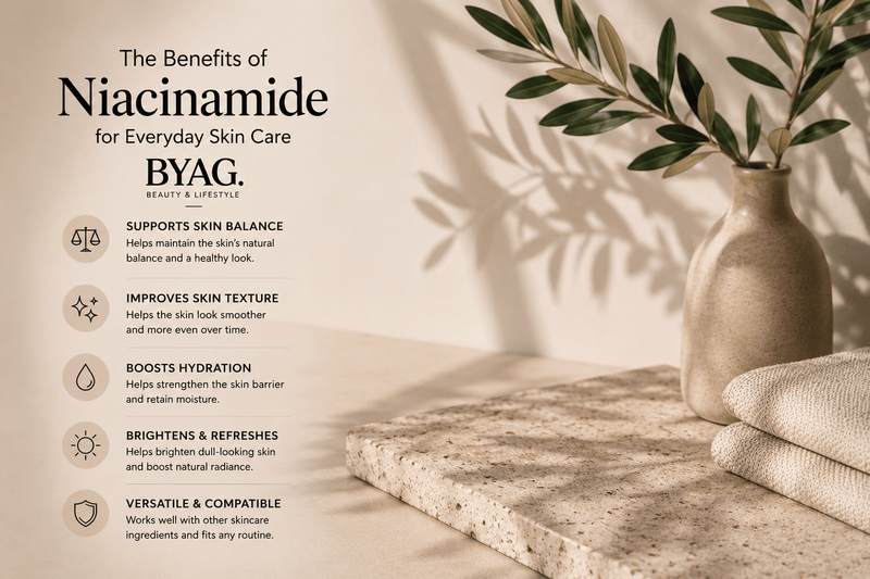 The Benefits of Niacinamide for Everyday Skin Care - BYAG.